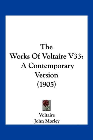 The Works Of Voltaire V33 de Voltaire