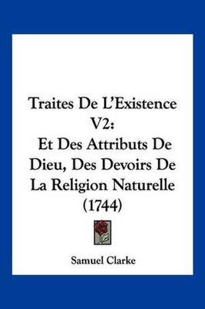 Traites De L'Existence V2 de Samuel Clarke