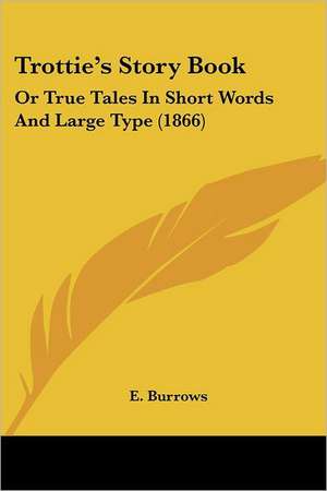 Trottie's Story Book de E. Burrows