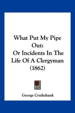 What Put My Pipe Out de George Cruikshank