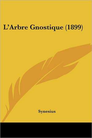 L'Arbre Gnostique (1899) de Synesius