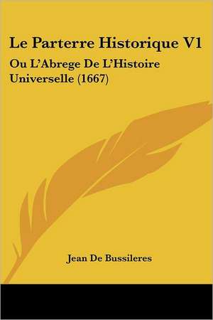 Le Parterre Historique V1 de Jean De Bussileres