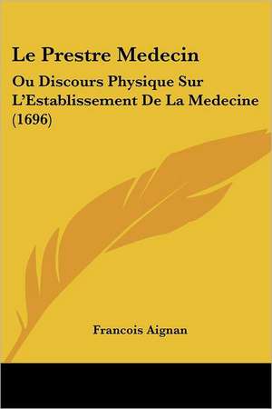 Le Prestre Medecin de Francois Aignan