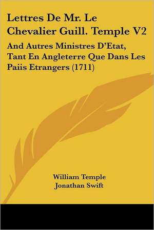 Lettres De Mr. Le Chevalier Guill. Temple V2 de William Temple