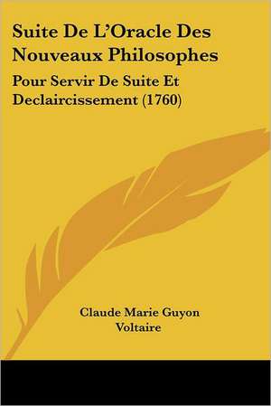 Suite De L'Oracle Des Nouveaux Philosophes de Claude Marie Guyon