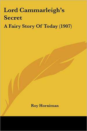 Lord Cammarleigh's Secret de Roy Horniman