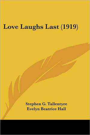 Love Laughs Last (1919) de Stephen G. Tallentyre