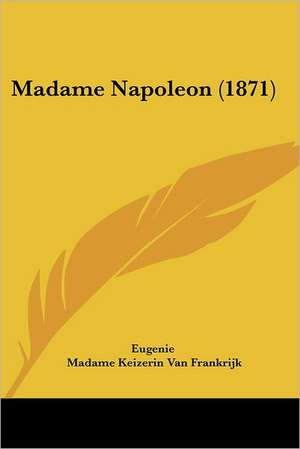 Madame Napoleon (1871) de Eugenie