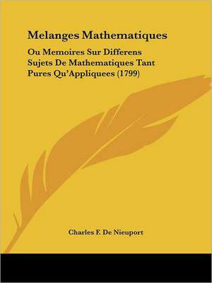 Melanges Mathematiques de Charles F. De Nieuport