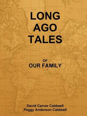 Long Ago Tales de David Carver Caldwell