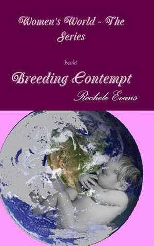 Breeding Contempt de Rochele Evans