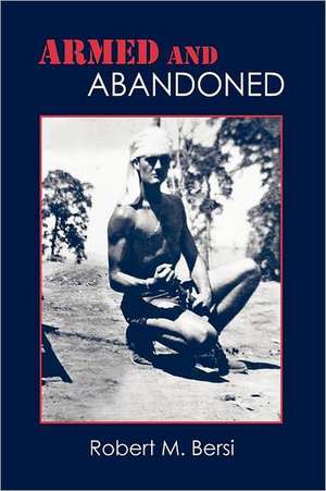 Armed and Abandoned de Robert M. Bersi