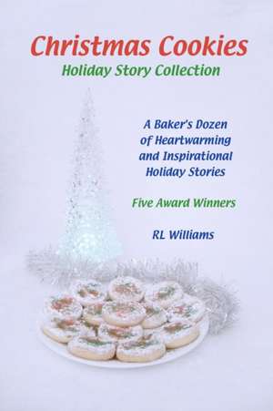 Christmas Cookies Holiday Story Collection de R. L. Williams