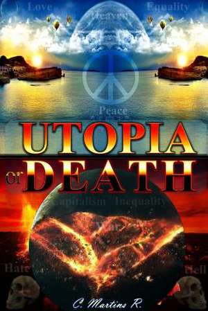 Utopia or Death de Rey C. Martinez