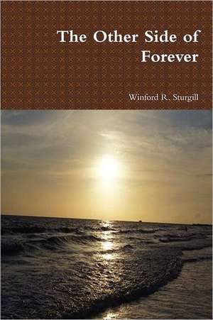 The Other Side of Forever de Winford R. Sturgill