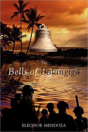 The Bells of Balangiga de Eleonor Mendoza