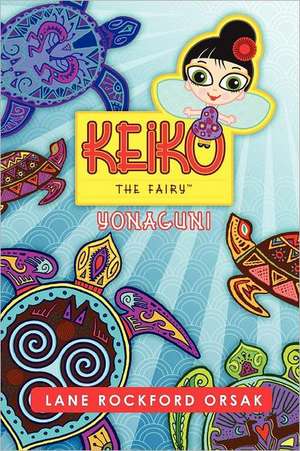 Keiko the Fairy: Yonaguni de Lane Rockford Orsak