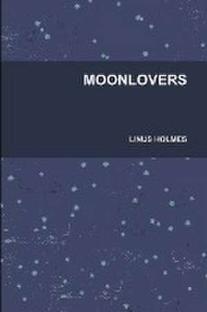 Moonlovers de Linus Holmes