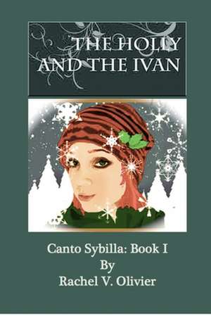 The Holly and the Ivan de Rachel V. Olivier