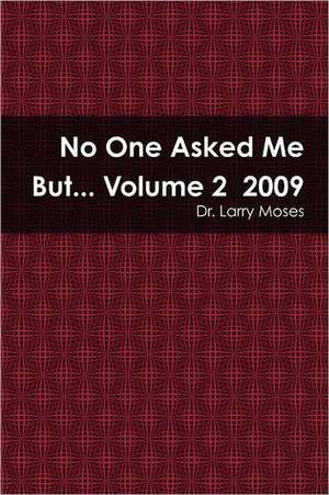 No One Asked Me But... Volume 2 2009 de Larry Moses