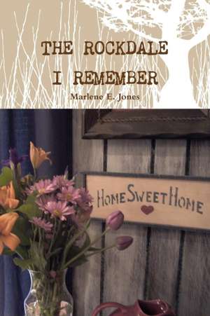 The Rockdale I Remember de Marlene E. Jones