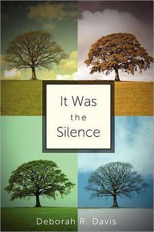 It Was the Silence de Deborah R. Davis