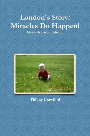 Landon's Story: Miracles Do Happen! de Tiffany Crawford