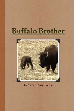 Buffalo Brother de Catherine Law-Pierce