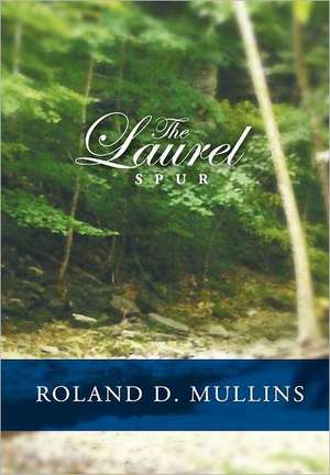 The Laurel Spur de Roland D. Mullins