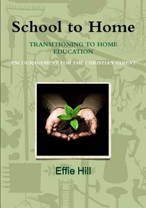 School to Home de Effie Hill