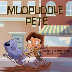 Mudpuddle Pete de Brian Larson