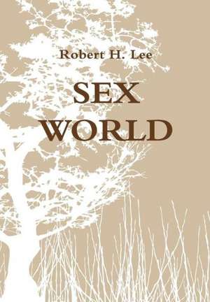 Sex World de Robert Lee