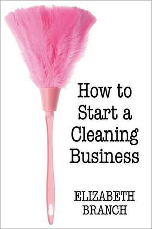 How to Start a Cleaning Business: The Quest for Avalon de Elizabeth Branch