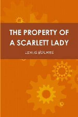 THE PROPERTY OF A SCARLETT LADY de Linus Holmes