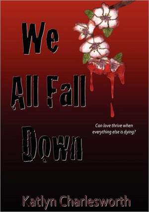 We All Fall Down de Katlyn Charlesworth