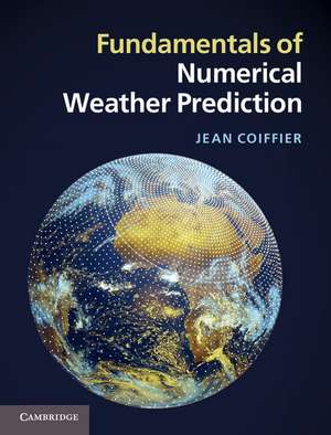 Fundamentals of Numerical Weather Prediction de Jean Coiffier