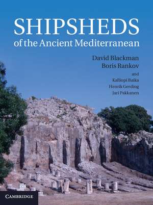 Shipsheds of the Ancient Mediterranean de David Blackman