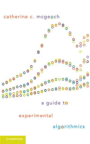 A Guide to Experimental Algorithmics de Catherine C. McGeoch