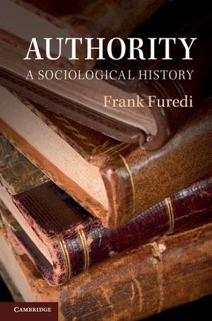 Authority: A Sociological History de Frank Furedi