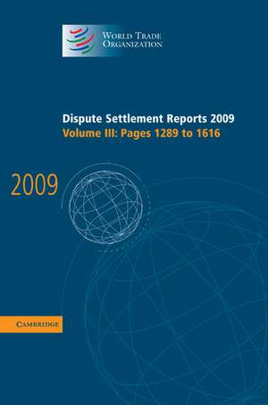 Dispute Settlement Reports 2009: Volume 3, Pages 1289-1616 de World Trade Organization