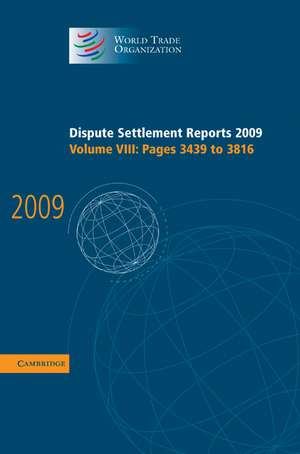 Dispute Settlement Reports 2009: Volume 8, Pages 3439-3816 de World Trade Organization