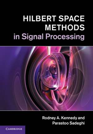 Hilbert Space Methods in Signal Processing de Rodney A. Kennedy