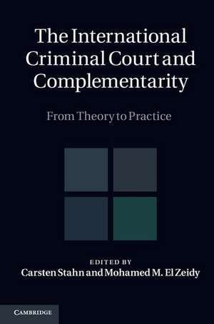 The International Criminal Court and Complementarity 2 Volume Set: From Theory to Practice de Carsten Stahn