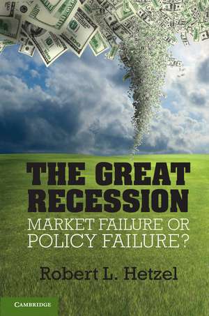 The Great Recession: Market Failure or Policy Failure? de Robert L. Hetzel