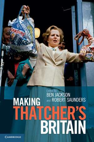 Making Thatcher's Britain de Ben Jackson