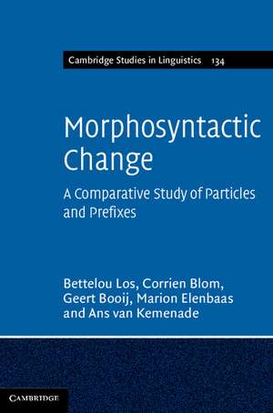 Morphosyntactic Change: A Comparative Study of Particles and Prefixes de Bettelou Los