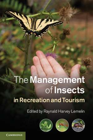 The Management of Insects in Recreation and Tourism de Raynald Harvey Lemelin