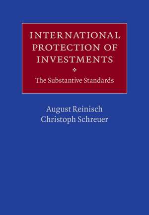 International Protection of Investments: The Substantive Standards de August Reinisch