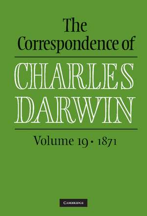 The Correspondence of Charles Darwin: Volume 19, 1871 de Charles Darwin