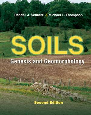 Soils: Genesis and Geomorphology de Randall J. Schaetzl